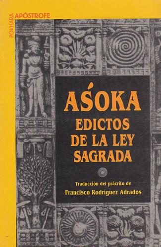 Asoka. Edictos de la ley sagrada - Rodríguez Adrados, Francisco