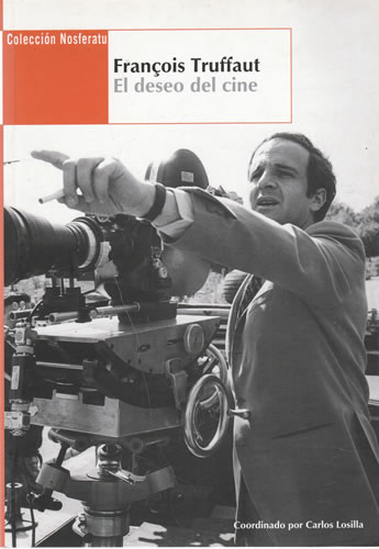 François Truffaut: El deseo del cine - VV. AA.