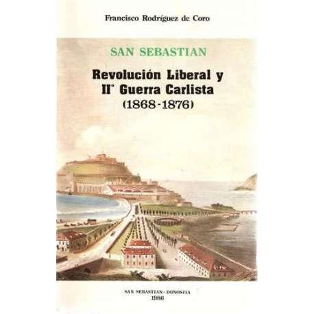 SAN SEBASTIÁN. Revolución liberal y IIª Guerra Carlista (1868-1876). - RODRÍGUEZ DE CORO, Francisco.