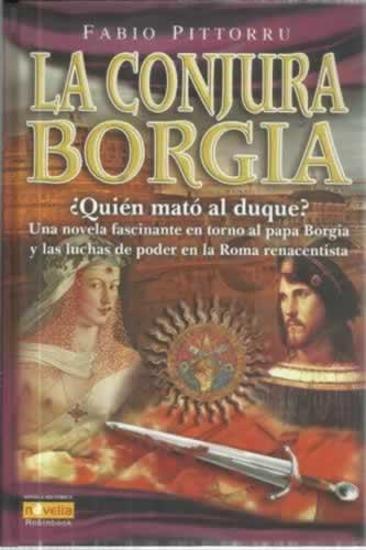 LA CONJURA BORGIA - Pittorru, Fabio