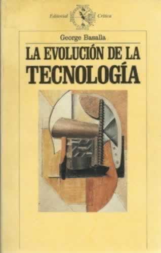 LA EVOLUCION DE LA TECNOLOGIA - Basalla, George