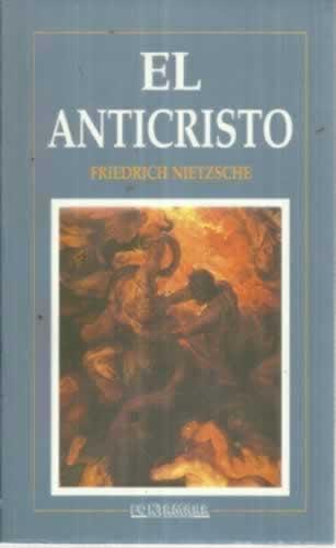 EL ANTICRISTO - Wilhelm Nietzsche, Friedrich