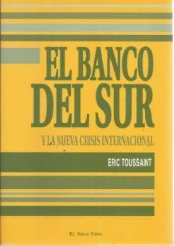 EL banco del sur - Toussaint, Eric