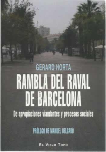 Rambla del raval de Barcelona. De apropiaciones viandantes y procesos sociales - Horta, Gerard