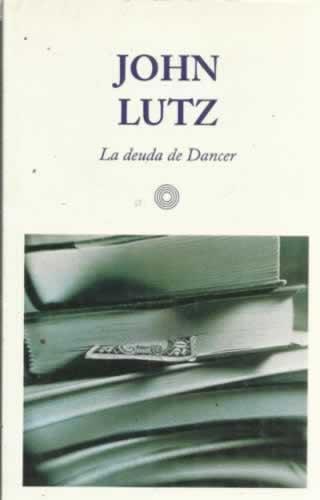 La deuda de Dancer - Lutz, John
