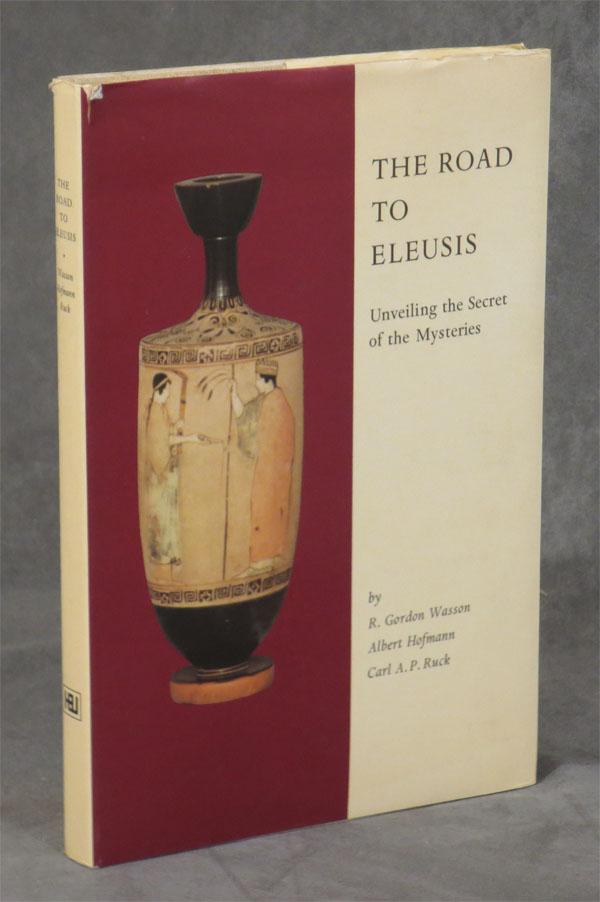 The Road to Eleusis: Unveiling the Secret of the Mysteries (Ethno-mycological Studies, Band 4)