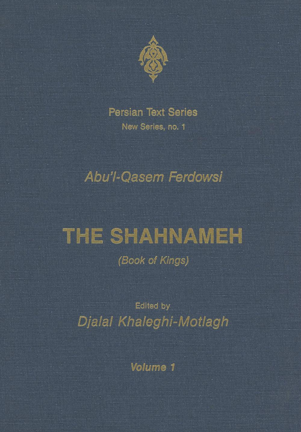 The Shahnameh (Persian Text Series, New Series, No 1)