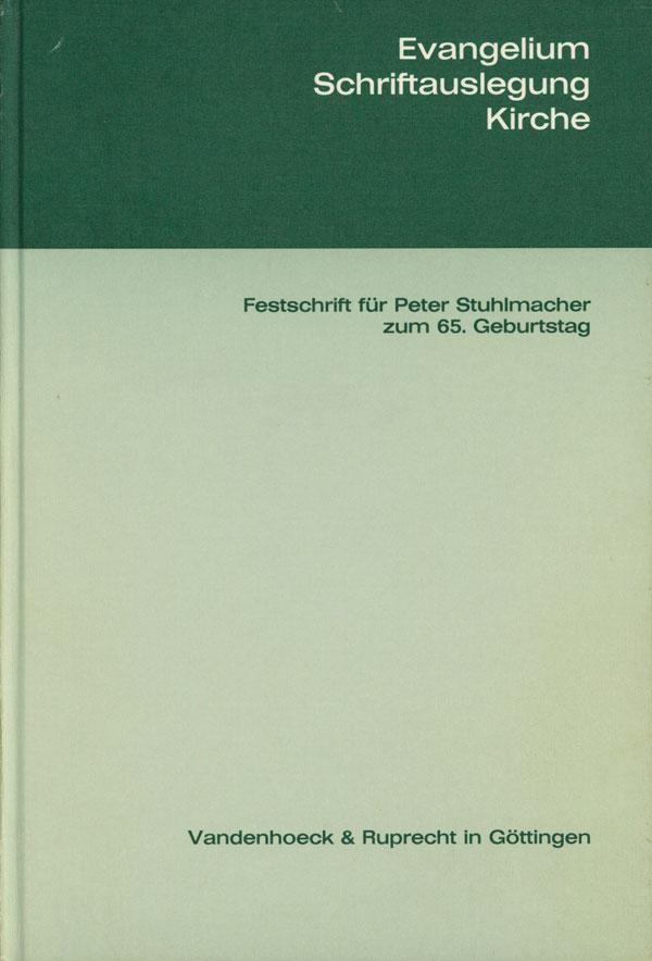 Evangelium, Schriftauslegung, Kirche.: Festschrift für Peter Stuhlmacher zum 65. Geburtstag. Festschrift für P. Stuhlmacher