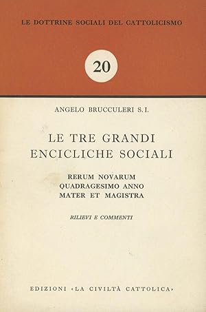 Le Tre Grandi Encicliche Sociali; Rerum Novarum, Quadragesimo Anno, Mater et Magistra; Rilievi e ...