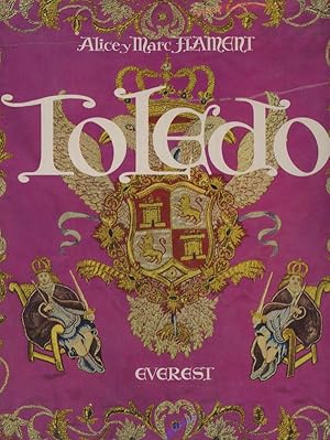 Toledo; Seleccion de textos y comentarios / Selection de textes et commentaires / Selection of te...