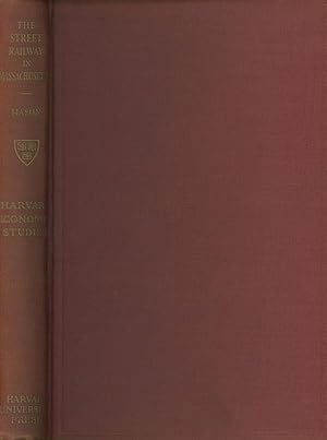 The Street Railway in Massachusetts; The Rise and Decline of an Industry