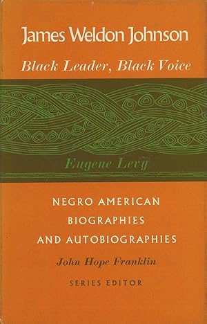James Weldon Johnson; Black Leader, Black Voice; Negro American Biographies and Autobiographies