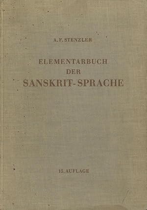 Elementarbuch der Sanskrit-Sprache; Grammatik, Texte, Worterbuch; Fortgefuhrt von Richard Pischel...
