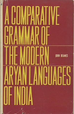 A Comparative Grammar of the Modern Aryan Languages of India; to wit Hindi, Punjabi, Sindhi, Guja...