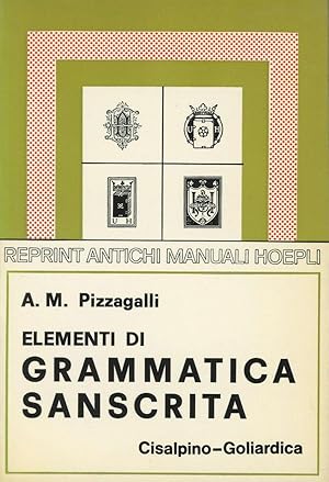 Elementi di Grammatica Sanscrita; Con Esercizi, Crestomazia e Glossario