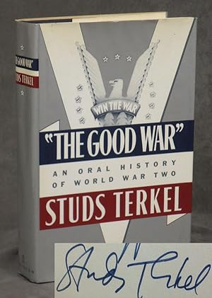 The Good War: An Oral History of World War Two -- inscribed by Terkel