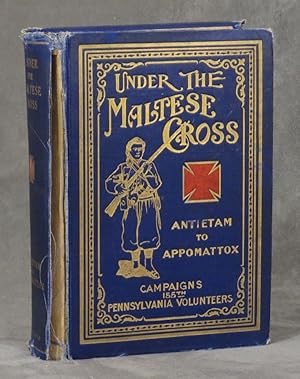 Under the Maltese Cross: Antietam to Appomattox, The Loyal Uprising in Western Pennsylvania, 1861...