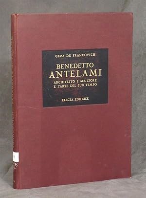 Benedetto Antelami: Architetto e Scultore e L'Arte Del Suo Tempo; Secondo Volume (Volume Two)