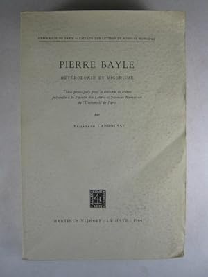 Pierre Bayle: Heterodoxie et Rigorisme