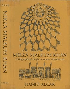 Mirza Malkum Khan: A Study in the History of Iranian Modernism