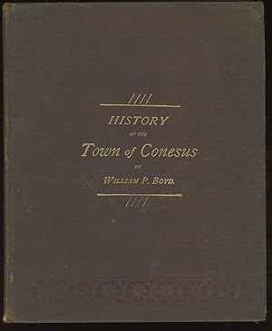 History of the Town of Conesus Livingston Co., N. Y., From Its First Settlement in 1793, to 1887,...