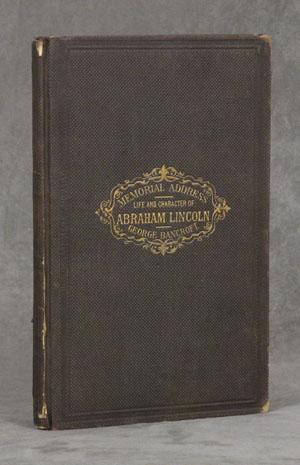 Memorial Address on the Life and Character of Abraham Lincoln; Delivered at the Request of Both H...