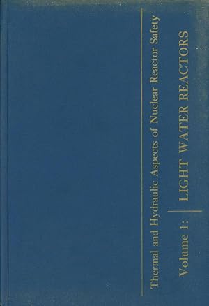 Symposium on the Thermal and Hydraulic Aspects of Nuclear Reactor Safety; Volume 1: Light Water R...