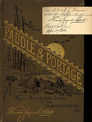 Paddle and Portage, From Moosehead Lake to the Aroostook River, Maine