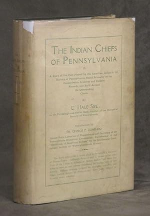 The Indian Chiefs of Pennsylvania; or A Story of the Part Played By the American Indian in the Hi...