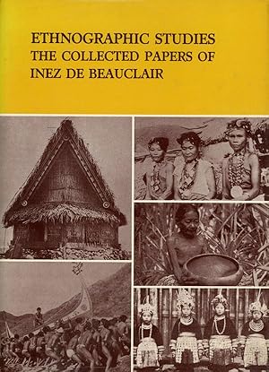 Ethnographic Studies; The Collected Papers of Inez de Beauclair