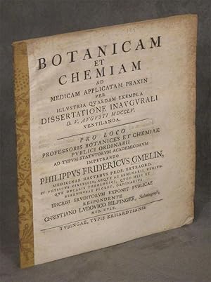 Botanicam et Chemiam ad Medicam Applicatam Praxin: per Illustria Quaedam Exempla Dissertatione In...