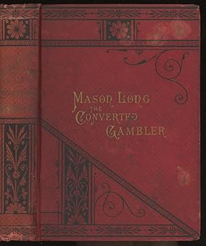 The Life of Mason Long, the Converted Gambler