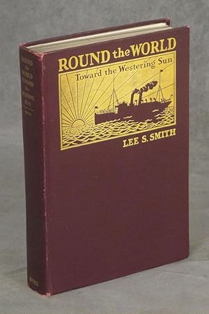 Round the World Toward the Westering Sun, SIGNED by the Author