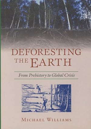 Deforesting the Earth: From Prehistory to Global Crisis