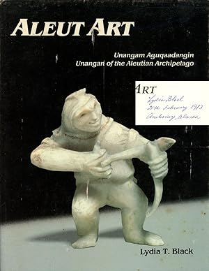 Aleut Art: Unangam Aguqaadangin, Unangan of the Aleutian Archipelago