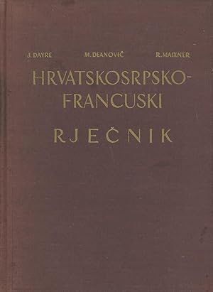 Dictionnaire Croate ou Serbe-Francais / Hrvatskosrpsko-Francusi Rjecnik