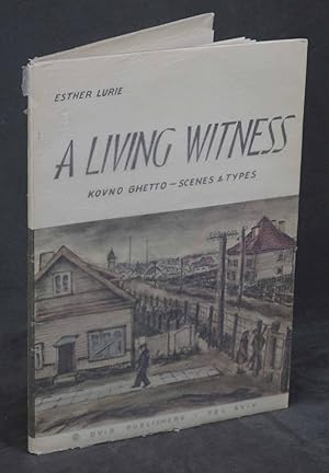 A Living Witness: Kovno Ghetto Scenes and Types