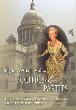 My Love Affair With.Politics & Parties: Family & Political Life in Rhode Island and New York