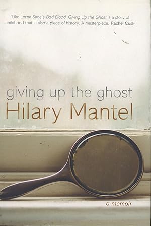 Giving Up the Ghost: A Memoir