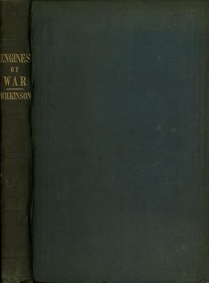 Engines of War: Or, Historical and Experimental Observations on Ancient and Modern Warlike Machin...