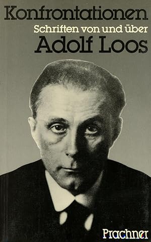 Konfrontationen: Schriften von und uber Adolf Loos: Opel, Adolf; Adolf