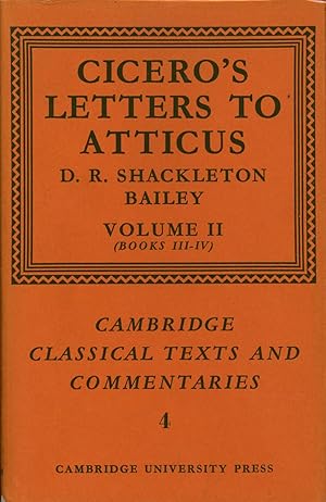 Cicero's Letters to Atticus, Volume II, 58-54 B.C., 46-93 (Books III and IV) (Cambridge Classical...