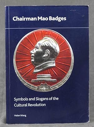 Chairman Mao Badges: Symbols and Slogans of the Cultural Revolution