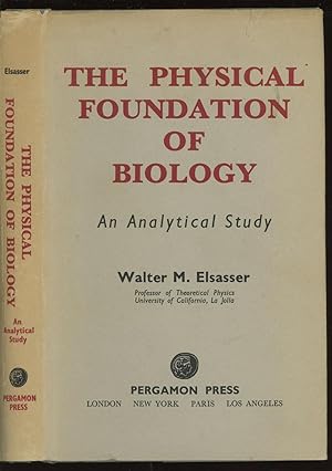 The Physical Foundation of Biology: An Analytical Study