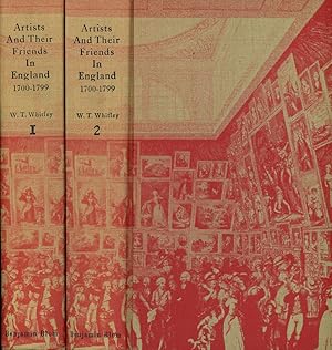 Artists and Their Friends in England, 1700-1799. Complete in Two Volumes