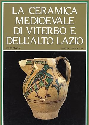 La Ceramica Medioevale di Viterbo e dell'Alto Lazio