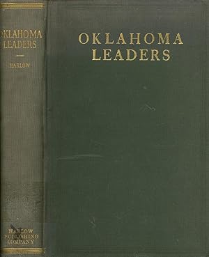 Oklahoma Leaders, Biographical Sketches of the Foremost Living Men of Oklahoma, Signed by Rex Harlow