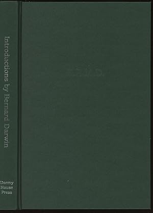 Introductions by Bernard Darwin: Being an Anthology of His Writings As Introductions to Books Mai...