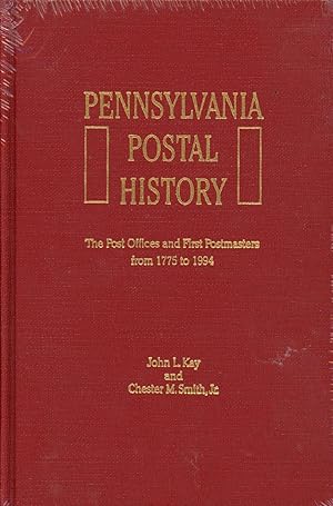 Pennsylvania Postal History: The Post Offices and First Postmasters from 1775-1994