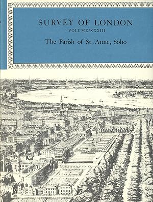 Survey of London Volume XXXIV, The Parish of St. Anne Soho, Complete in Two Volumes
